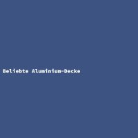 Beliebte Aluminium-Decke