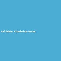 Beliebte Aluminium-Decke