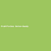 Praktisches Beton-Handy