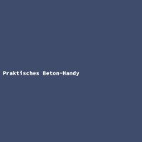 Praktisches Beton-Handy