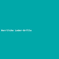 Herrliche Leder-Brille