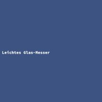 Leichtes Glas-Messer