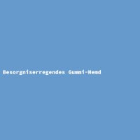 Besorgniserregendes Gummi-Hemd
