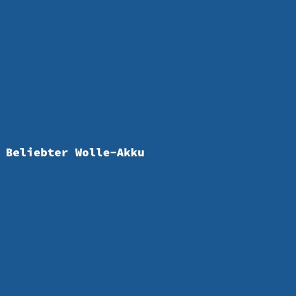 Beliebter Wolle-Akku
