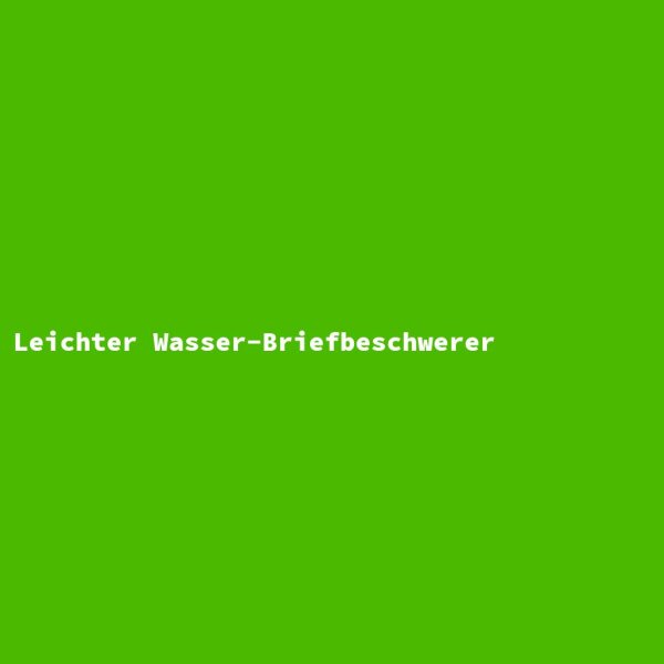 Leichter Wasser-Briefbeschwerer