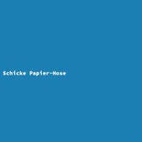 Schicke Papier-Hose