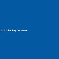 Schicke Papier-Hose