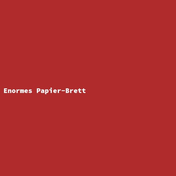 Enormes Papier-Brett