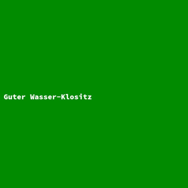 Guter Wasser-Klositz