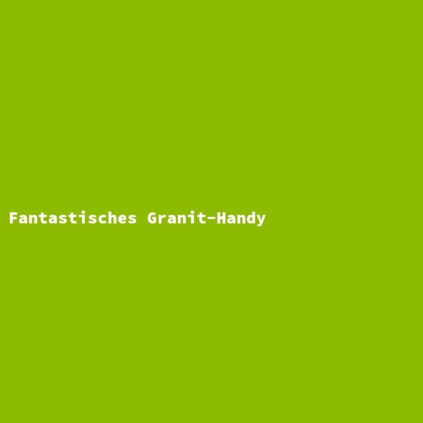 Fantastisches Granit-Handy
