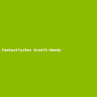 Fantastisches Granit-Handy