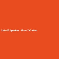 Intelligentes Glas-Telefon