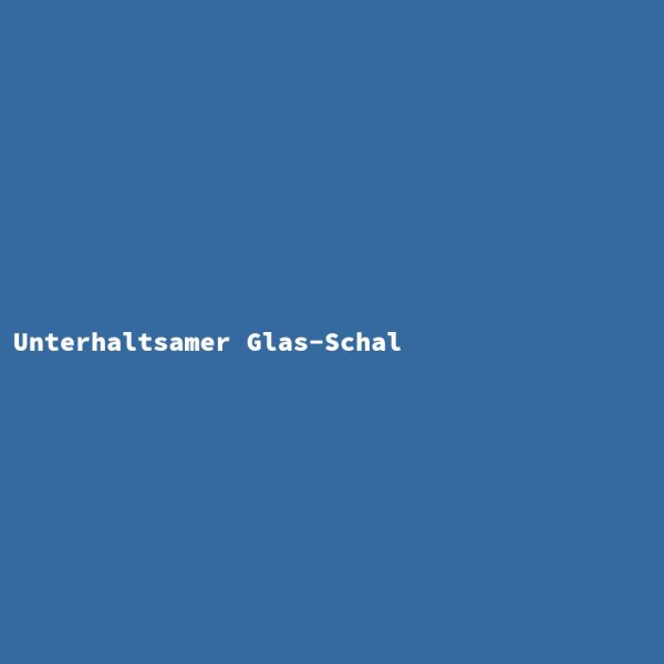 Unterhaltsamer Glas-Schal