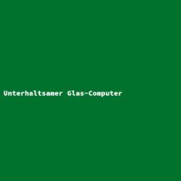 Unterhaltsamer Glas-Computer