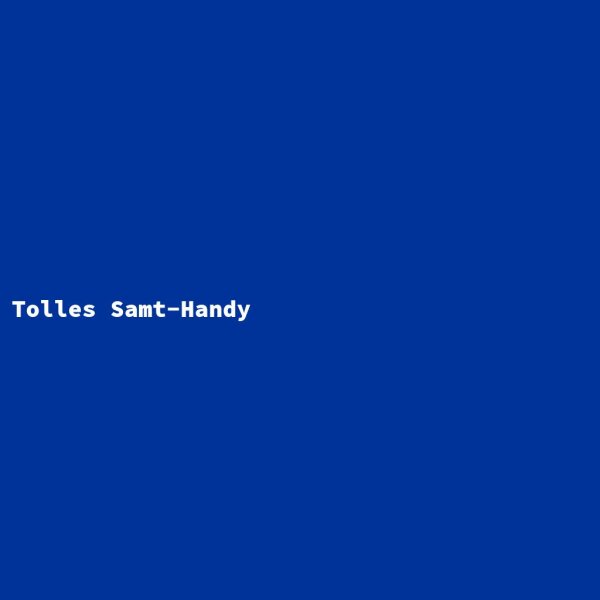 Tolles Samt-Handy