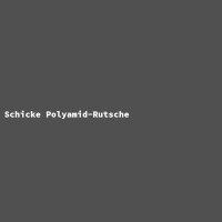 Schicke Polyamid-Rutsche