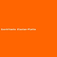 Exorbitante Elastan-Platte