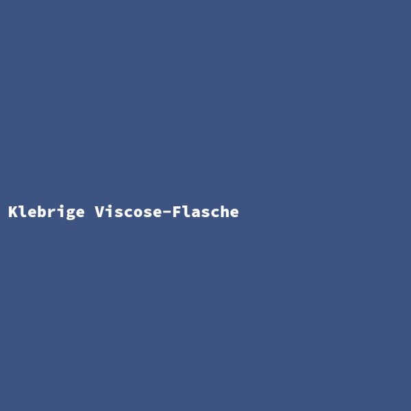 Klebrige Viscose-Flasche