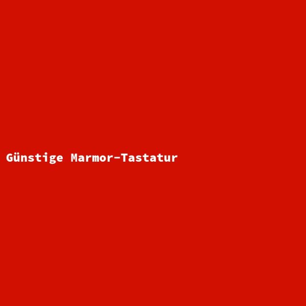 G&uuml;nstige Marmor-Tastatur
