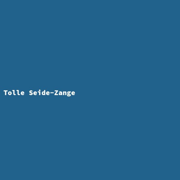 Tolle Seide-Zange