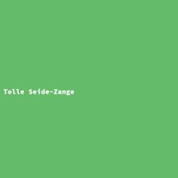 Tolle Seide-Zange