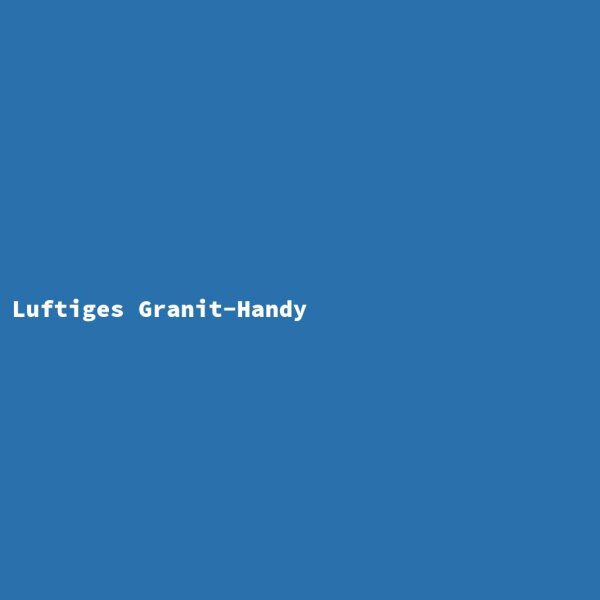 Luftiges Granit-Handy