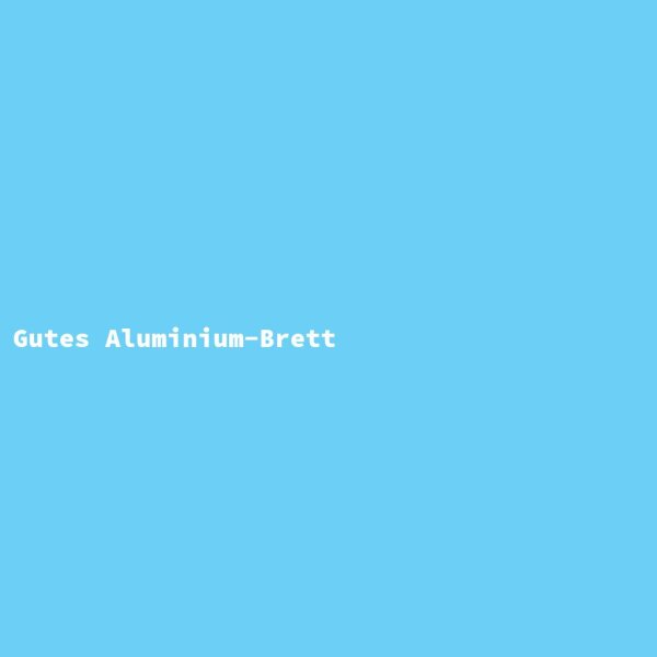 Gutes Aluminium-Brett
