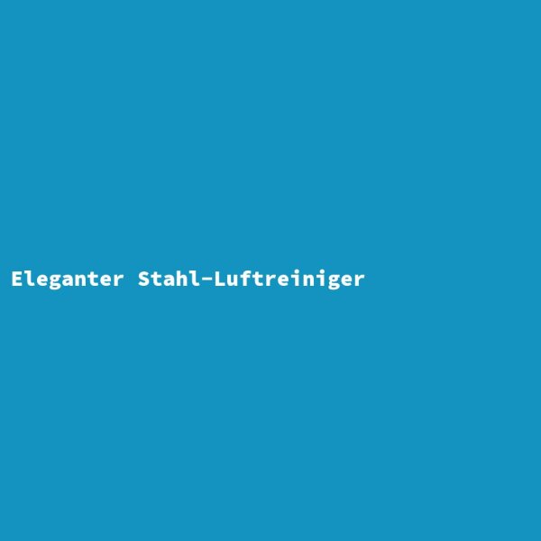 Eleganter Stahl-Luftreiniger