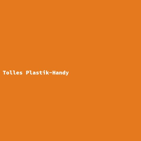 Tolles Plastik-Handy