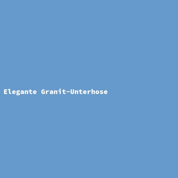 Elegante Granit-Unterhose